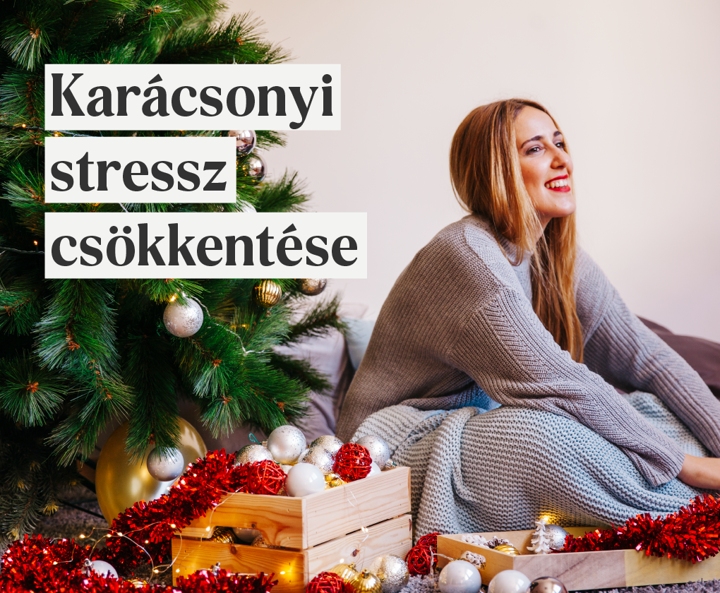 Stresszmentes karácsonyt mindenkinek! Mindulness tippek